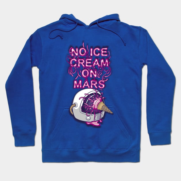 No Ice Cream on Mars Hoodie by BITICOL